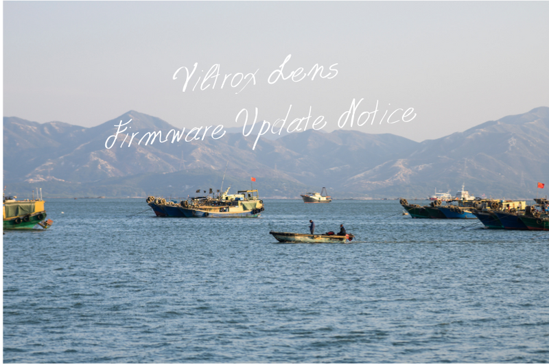【Viltrox Lens Firmware Update Notice 2021-03-11】